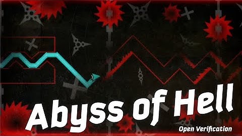 [OPEN VERIFICATION] "Abyss of Hell" by TechnoIH (me) | Geometry Dash Challenge