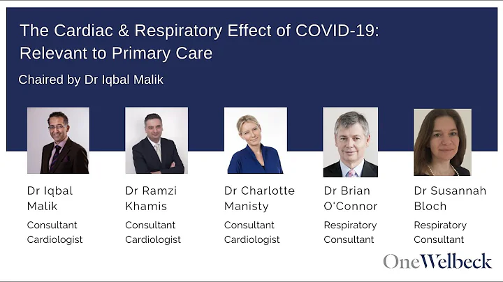 OneWelbeck GP Event: The Cardiac & Respiratory Eff...