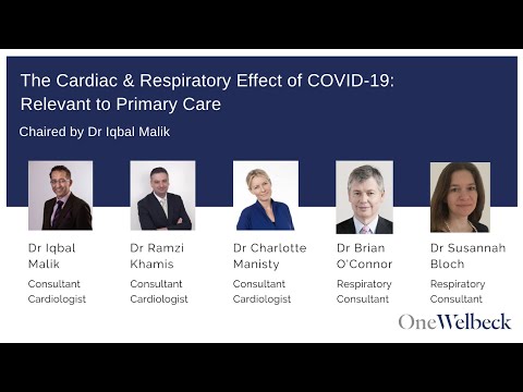 OneWelbeck GP Event: The Cardiac & Respiratory Effect of COVID-19