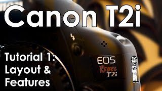 Canon EOS Rebel T2i Tutorial 1 Interface and Specifications Review