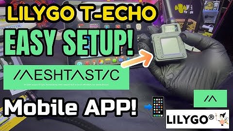 Get Your LILYGO T-Echo Meshtastic Up and Running in Minutes – Simple, Fast, and Foolproof!