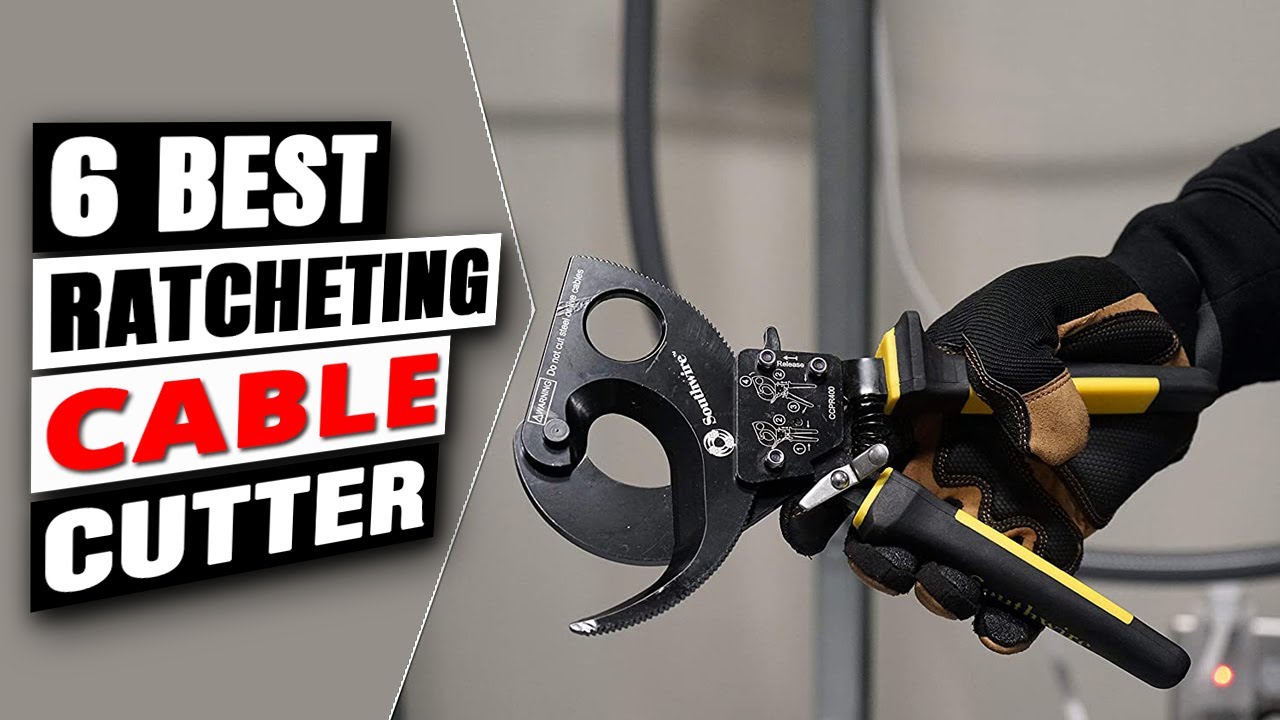 Best Ratcheting Cable Cutter 2026 [Expert Review & Top 6 ...