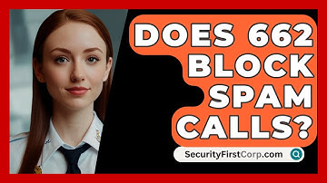Does 662 Block Spam Calls? - SecurityFirstCorp.com
