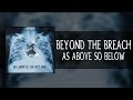 Beyond the breach  as above so below lyric