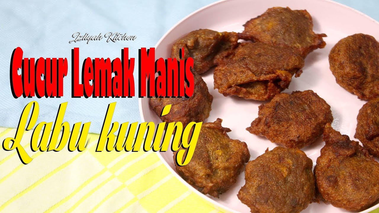 Resipi Baby 8 Bulan Keatas Cucur Lemak Manis Labu Kuning