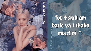 Basic skill part 9 | Tut 4 skill basic và 1 shake xinh nì mụi ngừi ưi👀💕✨ (#12)