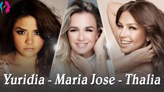 Yuridia, Maria Jose, Thalia Sus Mejores Canciones 30 Gres Éxitos