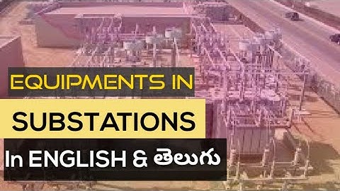 substation equipments | electrical distribution sysytems | learn Engg.basics