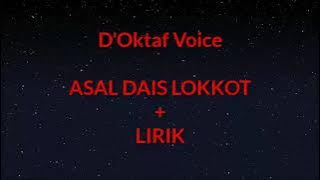 Asal Dais Lokkot   Lirik