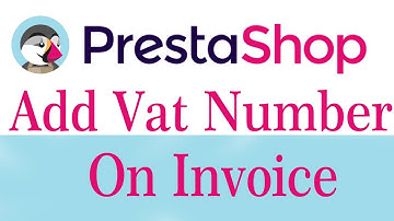 Prestashop Tutorial - Two Steps To Insert Fixed Vat Number On Invoice Programmatic Way