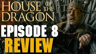 House Of The Dragon Episode 8 Review