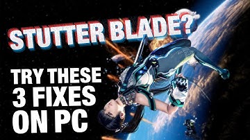 Fix Stellar Blade Stutter & CPU Spikes (PC Guide)