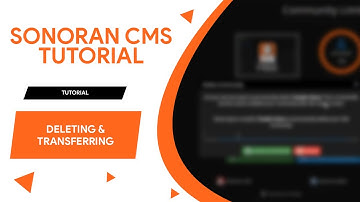 Sonoran CMS Tutorial 22: Deleting & Transferring your community