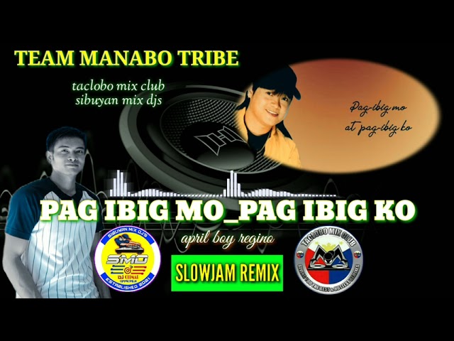 [PAG IBIG MO_PAG IBIG KO]April boy regino_SLOWJAM REMIX2K21_FT DJ CLIMAR_#SubcribeForMoreRemix class=