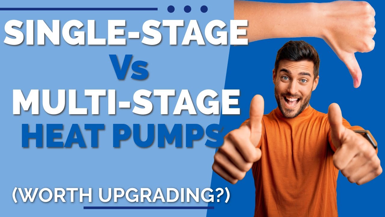 Single Stage vs Multistage Heat Pumps: Is It Worth Upgrading?