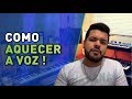 COMO AQUECER A VOZ ANTES DE CANTAR! PASSO A PASSO