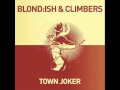 Blondish  climbers  town joker philip bader  nicone remix