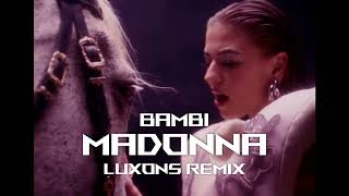 Bambi - Madonna Luxons Remix 2024