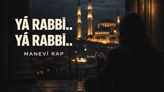 Yâ Rabbi… Yâ Rabbi… Kalbim Sana Yönelir Manevî Rap