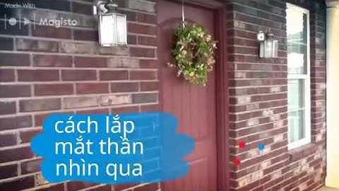 hướng dẫn lắp mắt thần gắn cửa ( cách chọn ống kính rõ nét)