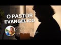 O Pastor evangélico