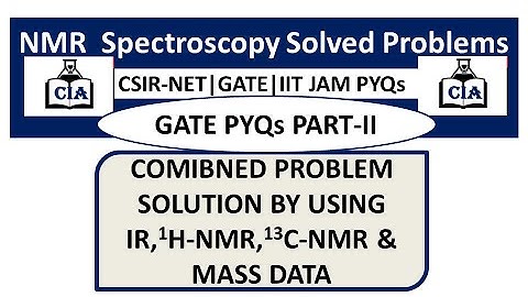 Part II-Organic Spectroscopy|| GATE PYQs-II|| By CHEM INDIA ACADEMY||#GATE NMR,#Spectroscopy
