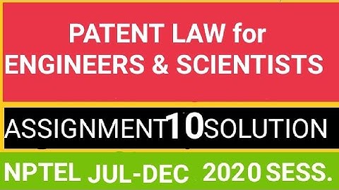 #NPTEL#AKTU#WEEK10 Patent law for Engineers & Scientists ASSIGNMENT WEEK 10 SOLU. of NPTEL 2020-21