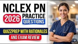 2026 NCLEX PN Practice Questions and Rationales Pass Your Nursing Exam on the First Attempt