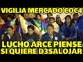 ASI SE VIENE REALIZANDO VIGILIA MERCADO DE COC4 DE SACABA DISPUESTO SALIR CALLES PARA DEF3NDER ..