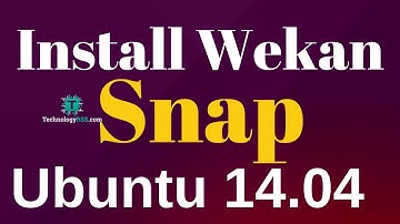 How To Install Wekan Snap On Ubuntu 14.04