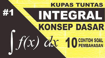 Konsep Dasar Integral Fungsi Aljabar (Integral Part 1) M4THLAB