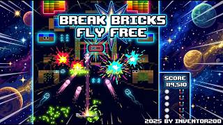 Break Bricks Fly Free (by inventor200) 1.0.9 [ARCANOID 2025] Level-9-10-11