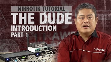 THE DUDE (INTRODUCTION) - MIKROTIK TUTORIAL  [ENG SUB]