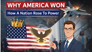 The Hidden Forces That Made America the World’s Dominant Power