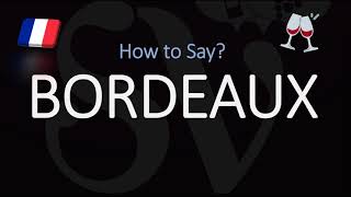 How to Pronounce Bordeaux? French City/Wine Pronunciation