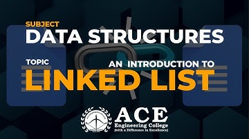 Data Structures | Introduction to Linked Lists  | ACE Engineering College, Hyderabad