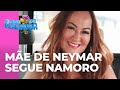 Me de neymar segue firme em namoro discreto com  rafael talamask