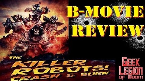 THE KILLER ROBOTS! CRASH & BURN ( 2016 Sam Gaffin ) Sci-Fi B-Movie Review