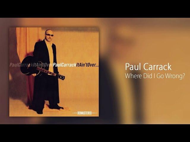 Paul Carrack - Where did I go wrong?
