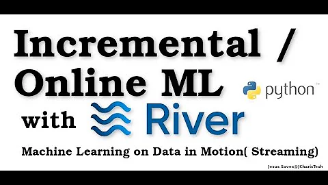 Incremental Machine Learning/Online ML with River Python (ML on Data in Motion)