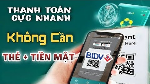 Hướng dẫn cách thanh toán bằng QR không cần thẻ và tiền mặt trên BIDV SmartBanking.TÍNH DƯƠNG TV