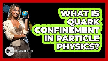 What Is Quark Confinement in Particle Physics?