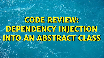 Code Review: Dependency Injection into an Abstract Class
