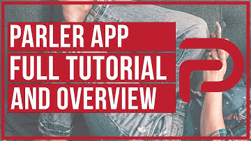 How To Use Parler App - Full Tutorial and Overview