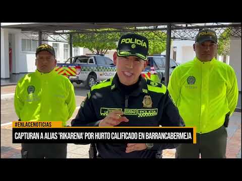 Capturan a alias 'Rikarena' por hurto calificado en Barrancabermeja