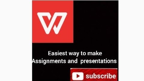 Easy way to make Assignments and presentations on WPS