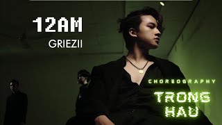 [Dance Version]12am - Griezii ( Choreography ) Trọng Hậu | BN DANCE TEAM