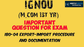 IBO-4 (Export-Import Procedure and Documentation) Important Questions for exam IGNOU