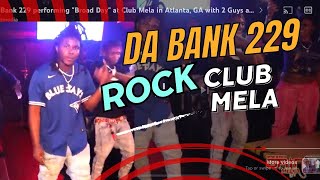 Da Bank 229 performing "Broad Day" at Club Mela in Atlanta, GA with 2 Guys and a Camera.