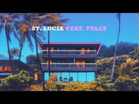 St. Lucia ft. Felly